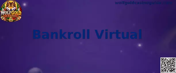 Guía de Bankroll Virtual en Wolfgold Casino