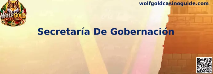 Guía informativa de Wolfgold Casino sobre la Secretaría de Gobernación y la verificación de juegos y sorteos en México