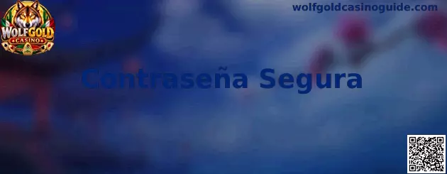 Guía para crear una Contraseña Segura en Wolfgold Casino