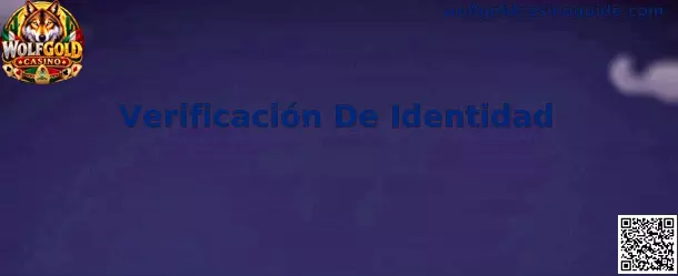 Proceso de Verificación De Identidad en Wolfgold Casino