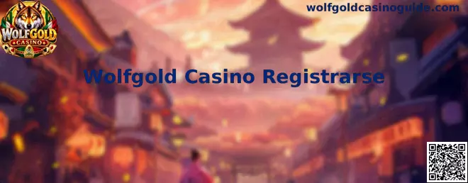 Guía visual para registrarse en Wolfgold Casino