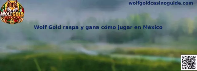 Guía visual sobre Wolf Gold raspa y gana y cómo jugar en México
