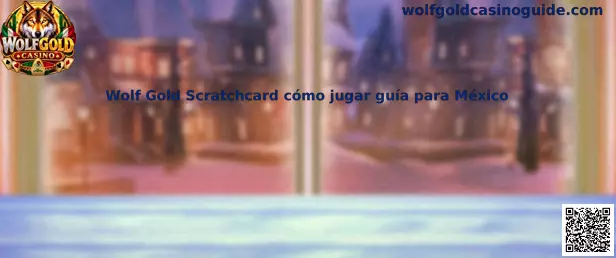 Imagen ilustrativa de Wolf Gold Scratchcard para la guía de cómo jugar en México